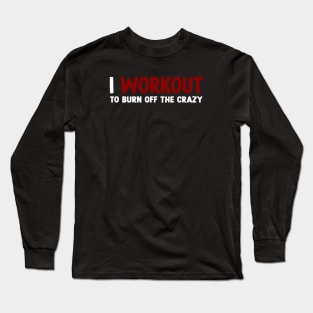 Workout fun quote Long Sleeve T-Shirt